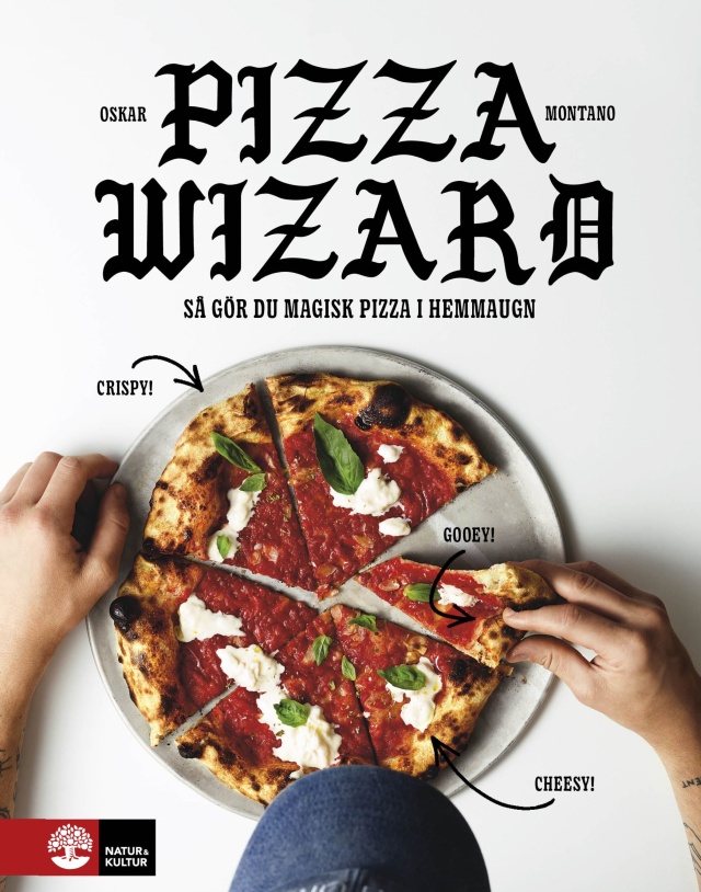 Pizza wizard: Så gör du magisk pizza i hemmaugn av Oskar Montano