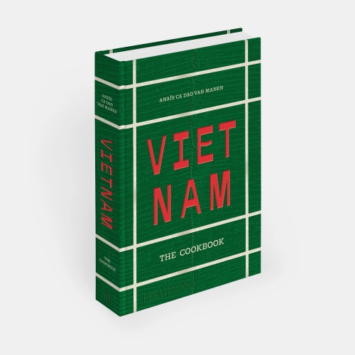 Vietnam: The Cookbook - Anaïs Ca Dao van Manen