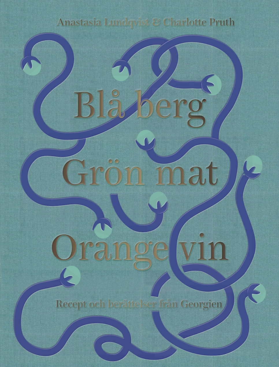 Blå Berg Grön Mat Orange Vin - Anastasia Lundqvist & Charlotte Pruth i gruppen Matlaging / Kokebøker / Kjøkken & Kulturer / Resten av Verden hos The Kitchen Lab (1317-22310)