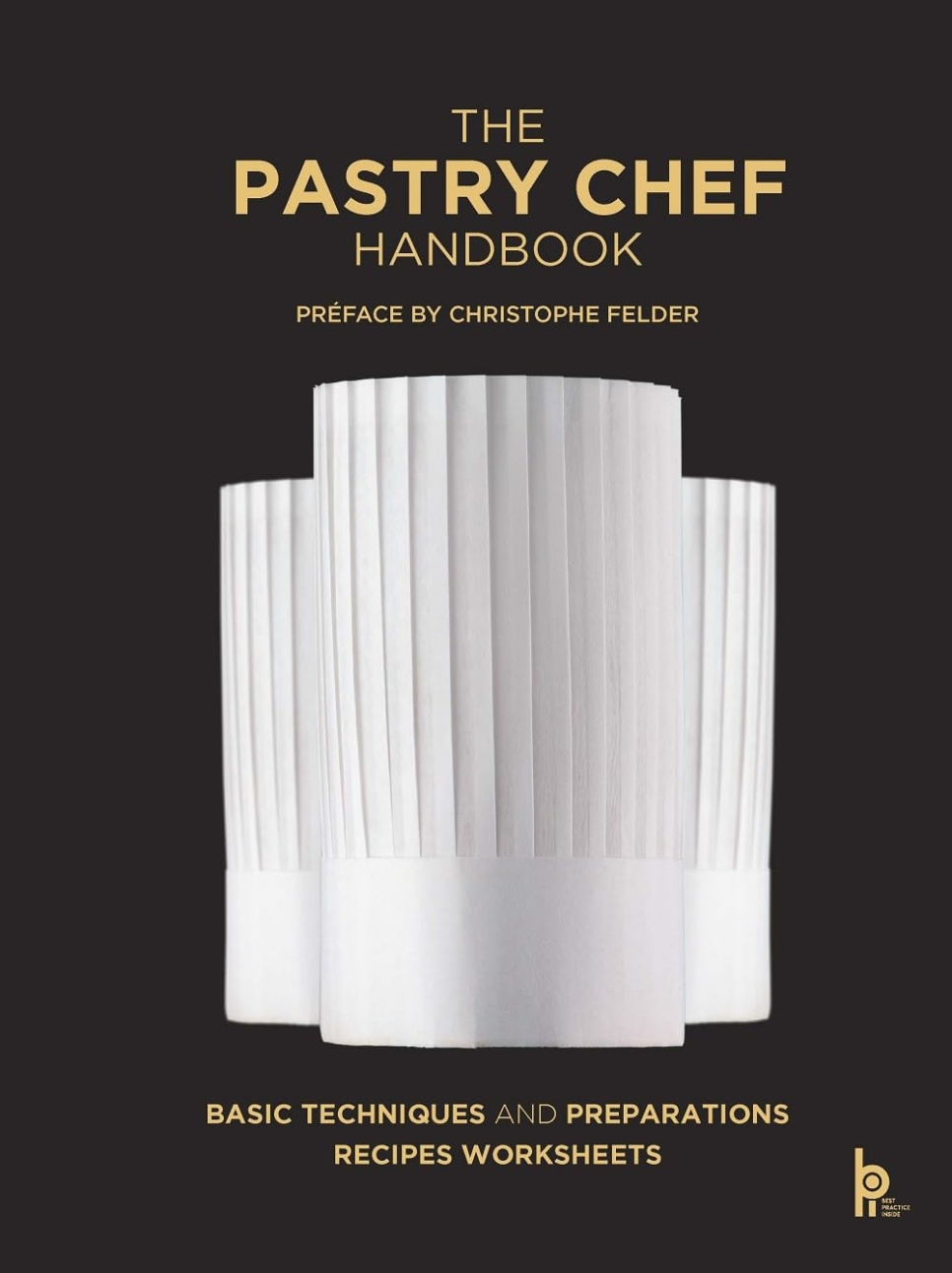 The Pastry Chef Handbook - Pierre Paul Zeiher & Jean Micel Truchelut i gruppen Matlaging / Kokebøker / Brød & Konditori / Konditori hos The Kitchen Lab (1317-33006)