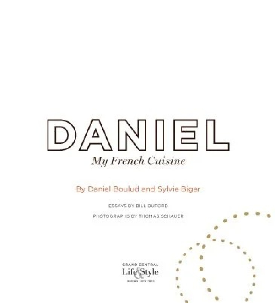 Daniel: My French Cuisine - Daniel Boulud i gruppen Matlaging / Kokebøker / Nasjonale og regionale retter / Europa hos The Kitchen Lab (1317-33009)