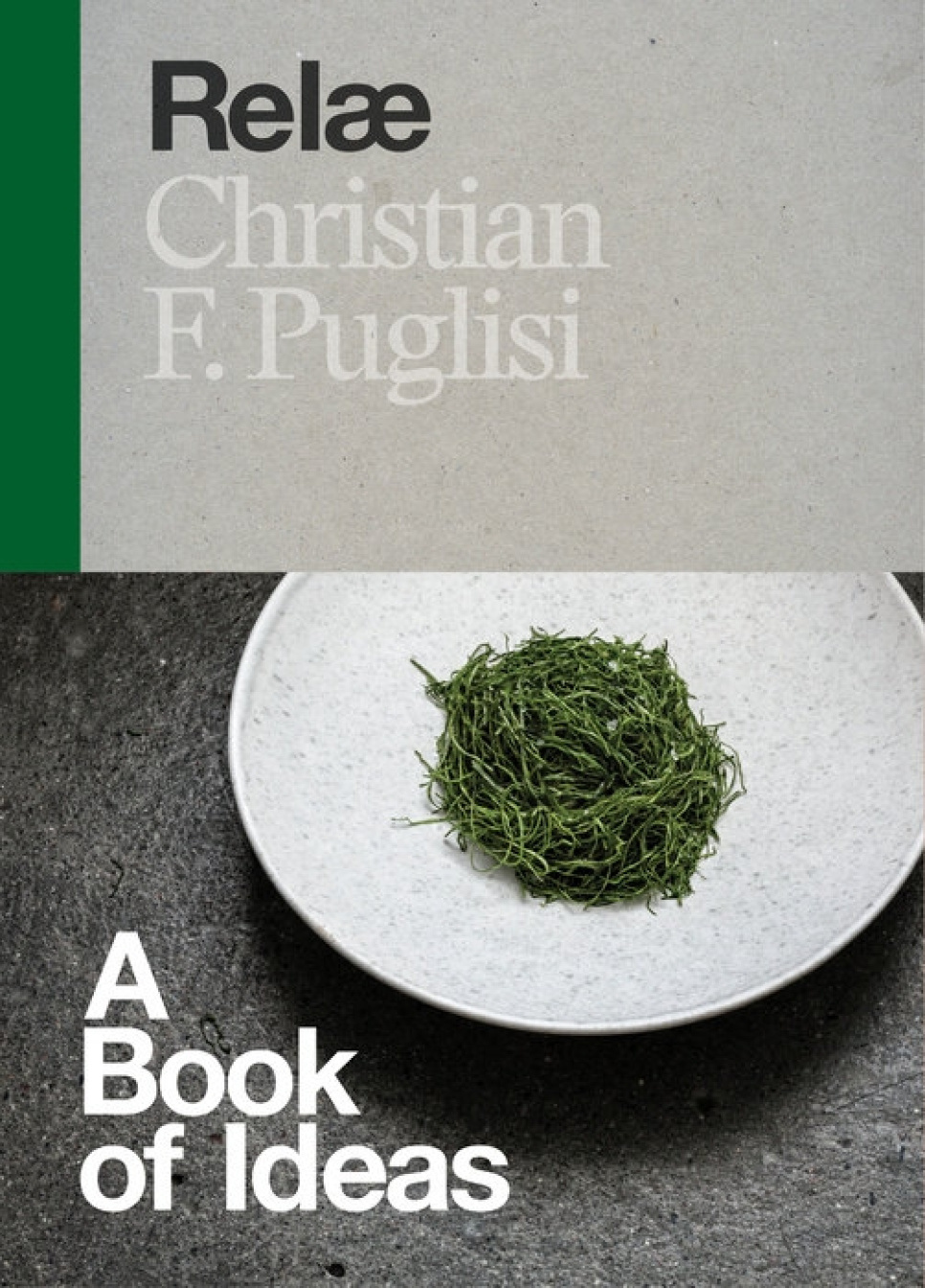 Relæ: A Book of Ideas - Christian F. Puglisi i gruppen Matlaging / Kokebøker / Kjøkken & Kulturer / Norden & Sverige hos The Kitchen Lab (1317-35147)