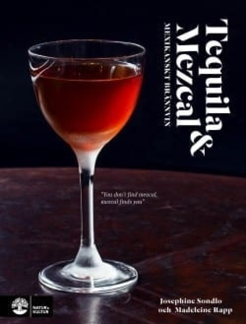 Tequila & mezcal av Josephine Sondlo og Madeleine Rapp i gruppen Matlaging / Kokebøker / Drinker & cocktail hos The Kitchen Lab (1355-12753)