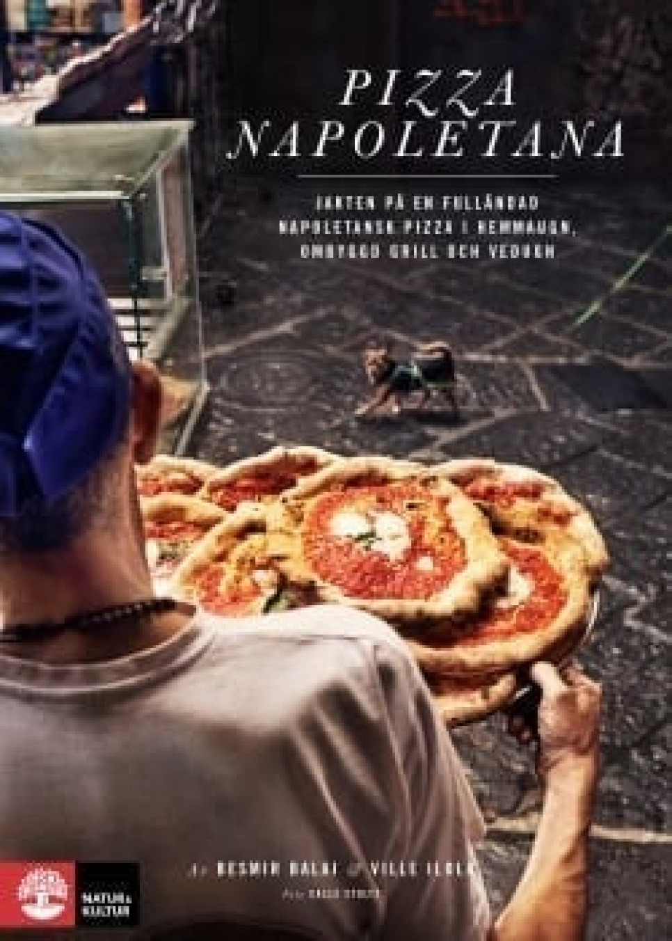 Pizza Napoletana av Besmir Balaj & Ville Ilola i gruppen Matlaging / Kokebøker / Nasjonale og regionale retter / Europa hos The Kitchen Lab (1355-15908)