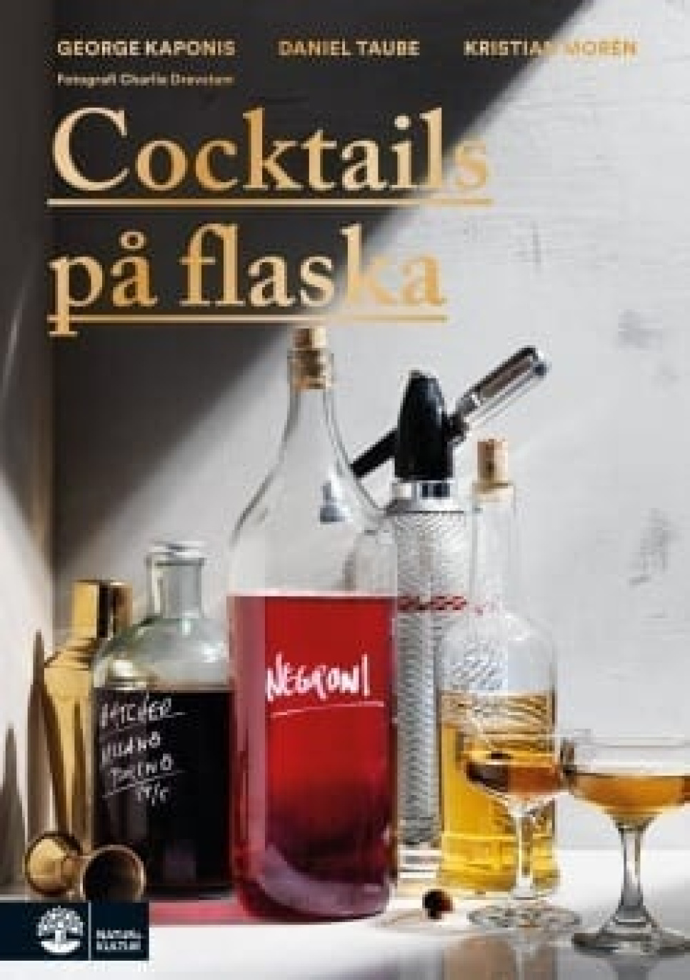 Cocktails på flaska av George Kaponis, Daniel Taube, Kristian Morén i gruppen Matlaging / Kokebøker / Drinker & cocktail hos The Kitchen Lab (1355-15909)