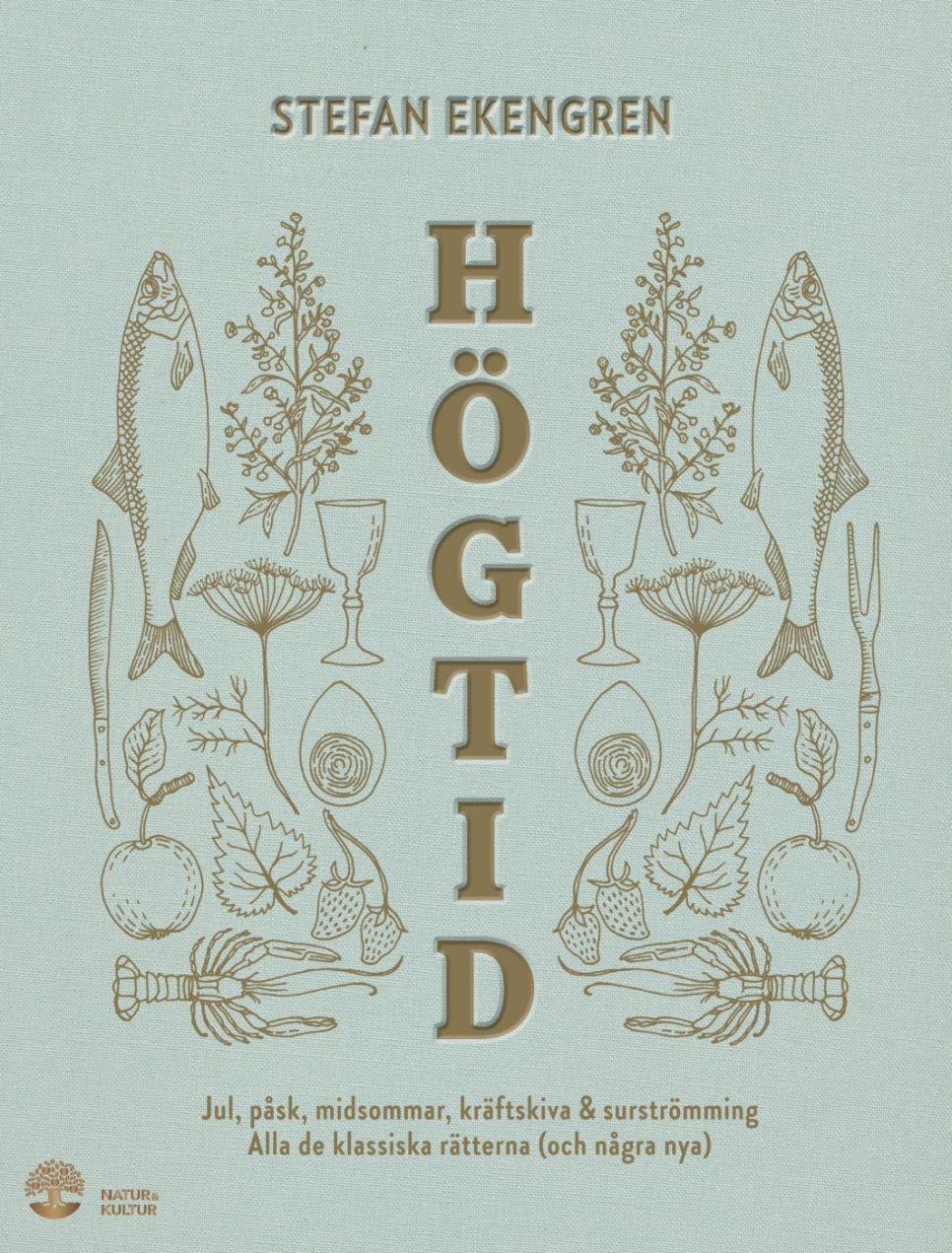 Høytid : Jul, påsk, midsommar, kräftor & surströmming - Stefan Ekengren i gruppen Matlaging / Kokebøker / Nasjonale og regionale retter / Norden hos The Kitchen Lab (1355-22922)