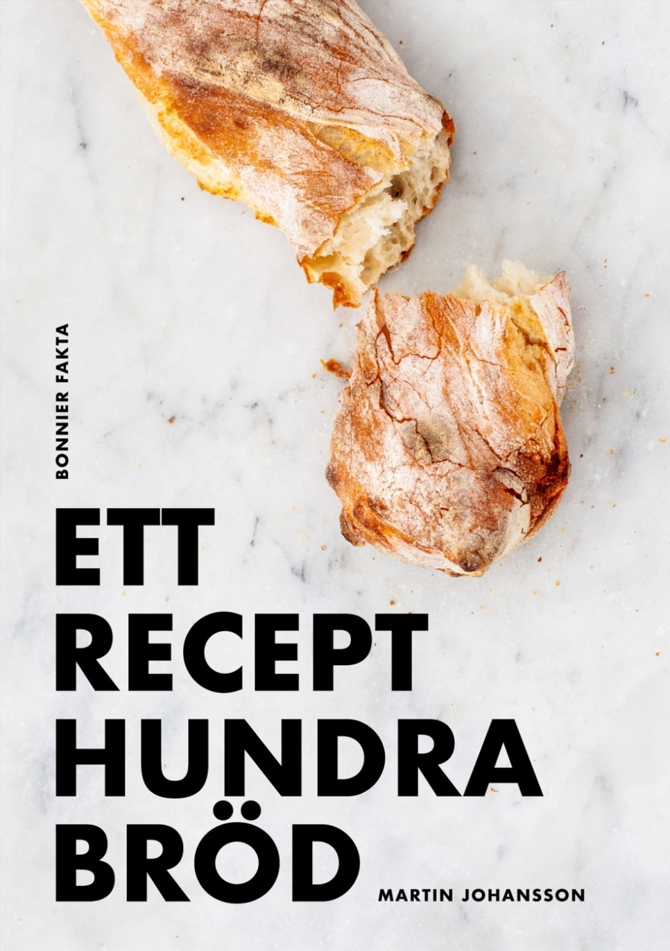 Ett recept hundra bröd - Martin Johansson i gruppen Matlaging / Kokebøker / Brød & Konditori / Brød & Bakeri hos The Kitchen Lab (1355-32720)