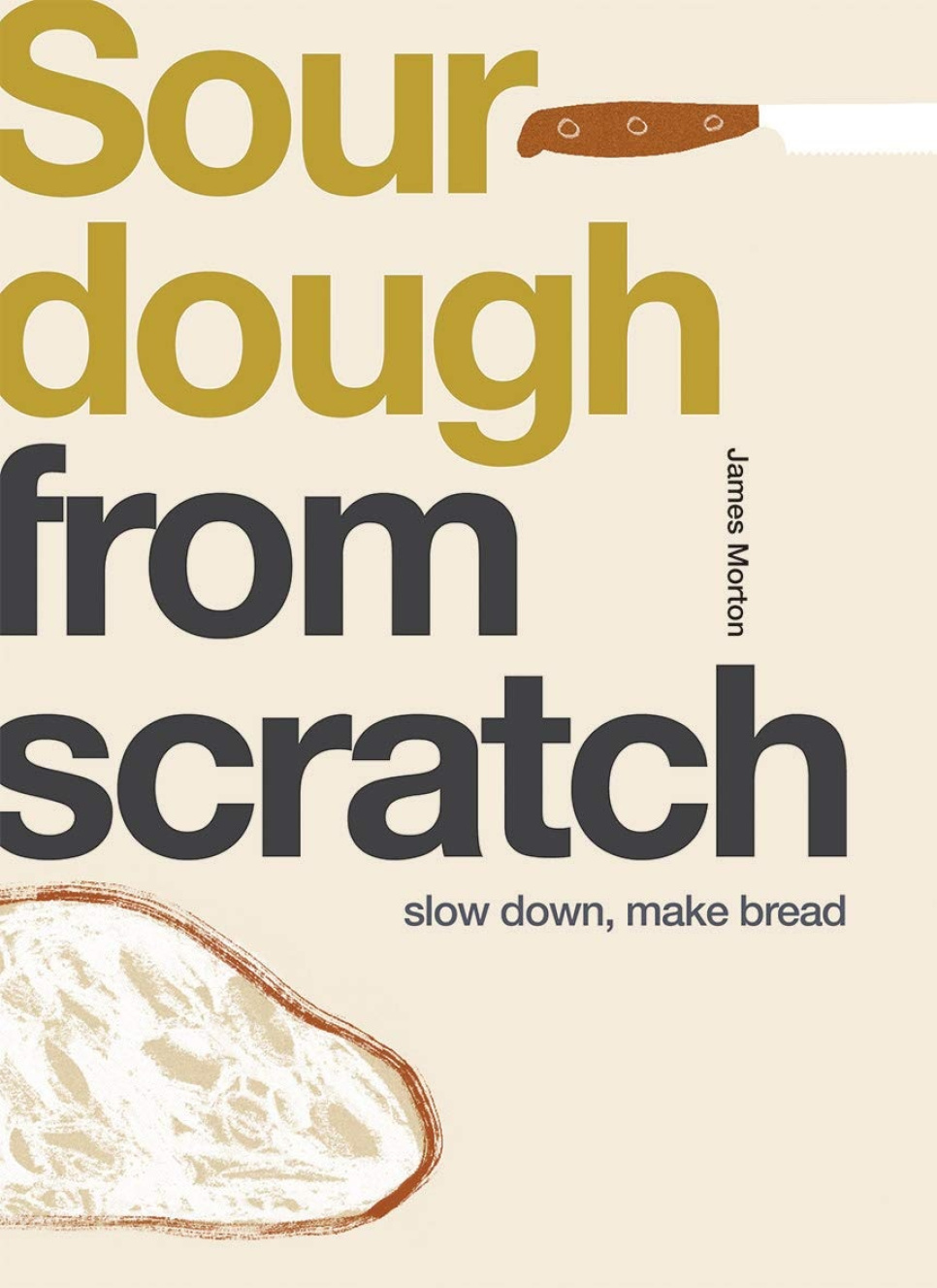 Sourdough from Scratch - James Morton i gruppen Matlaging / Kokebøker / Kokebøker om baking hos The Kitchen Lab (1987-26120)