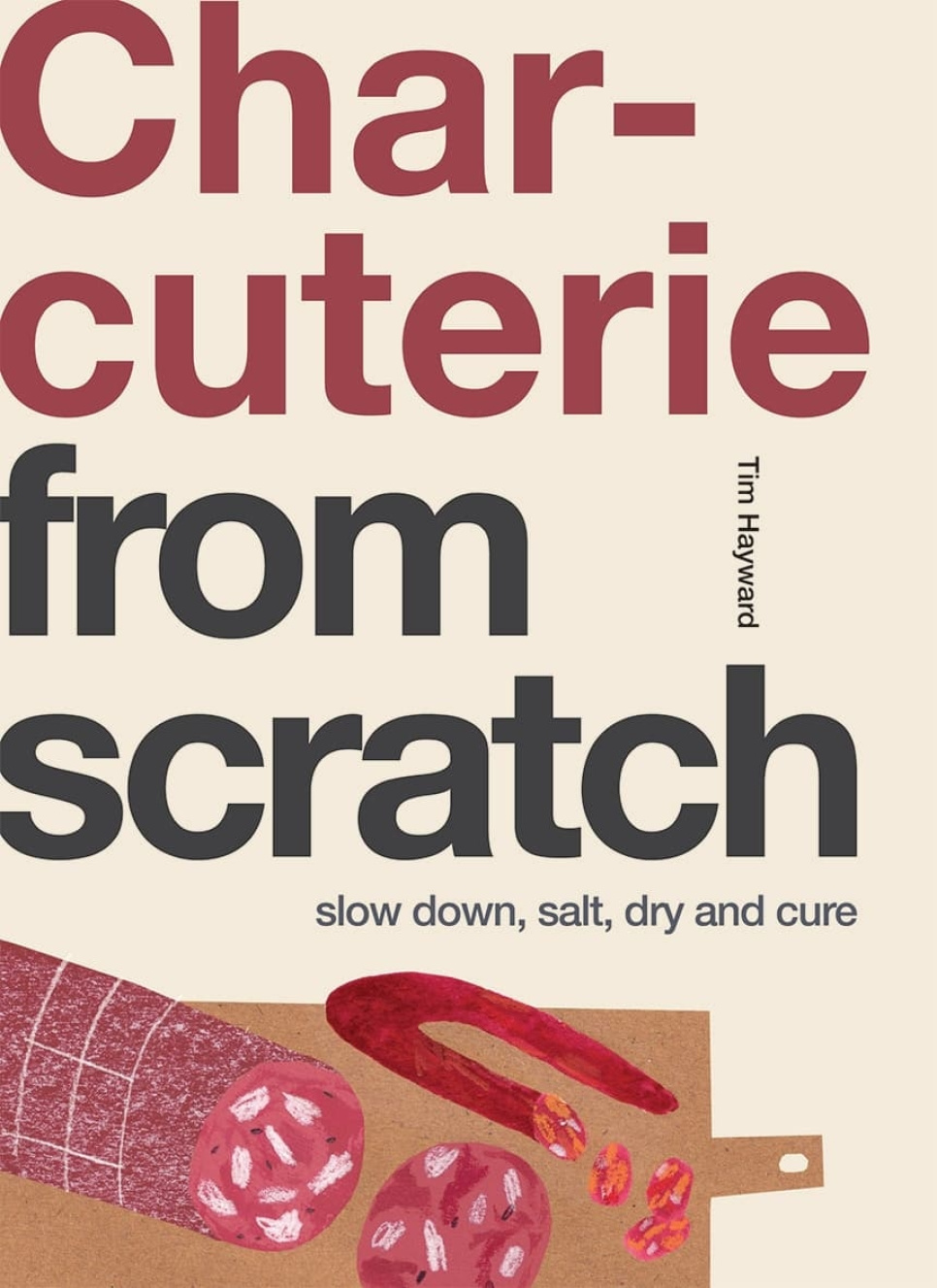 Charcuterie: From Scratch - Tim Hayward i gruppen Matlaging / Kokebøker / Råvarer & Teknikk / Kjøtt & Charcuterie hos The Kitchen Lab (1987-26264)