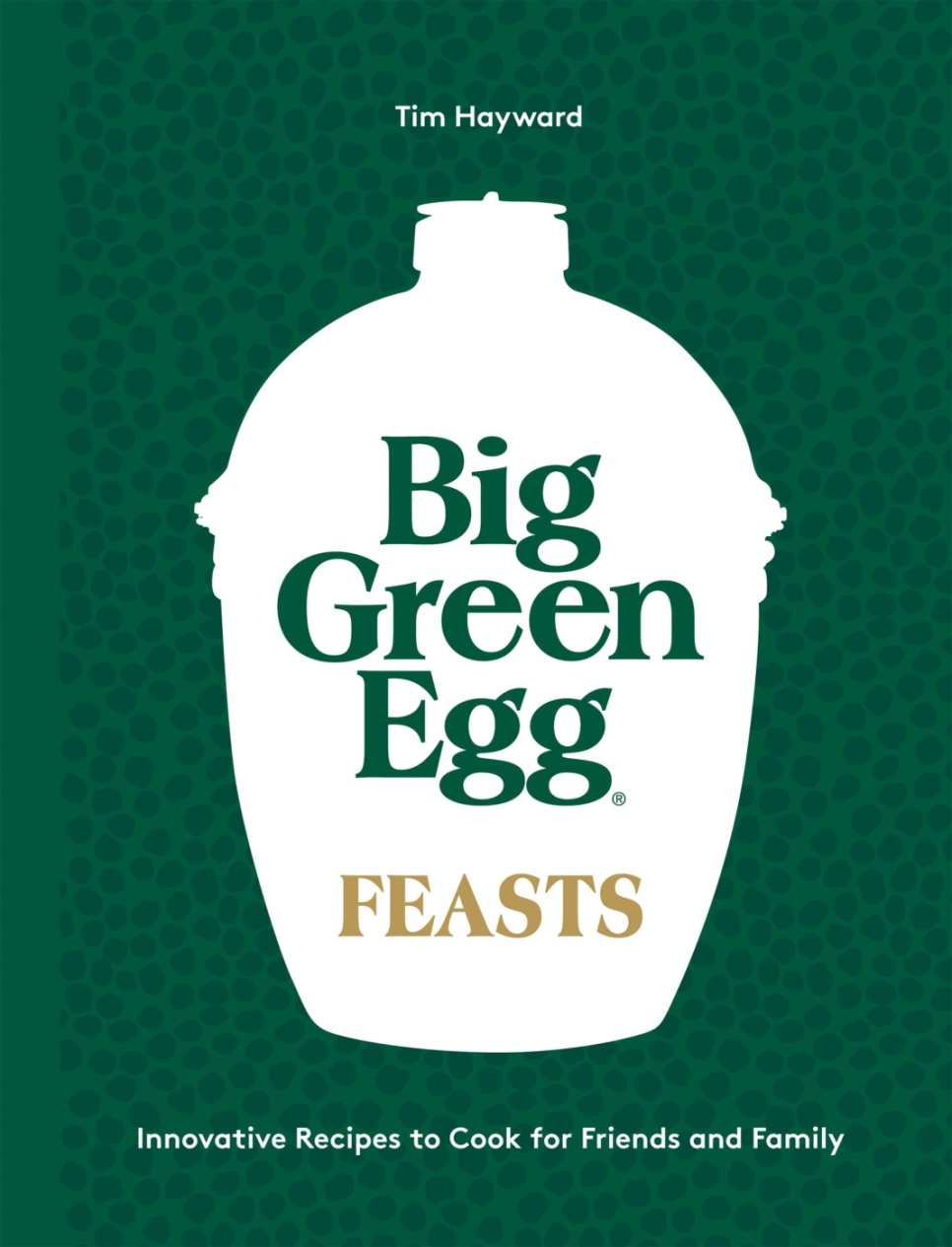 Big Green Egg Feast - Tim Hayward i gruppen Matlaging / Kokebøker / Råvarer & Teknikk / Grill & Ild hos The Kitchen Lab (1987-27838)