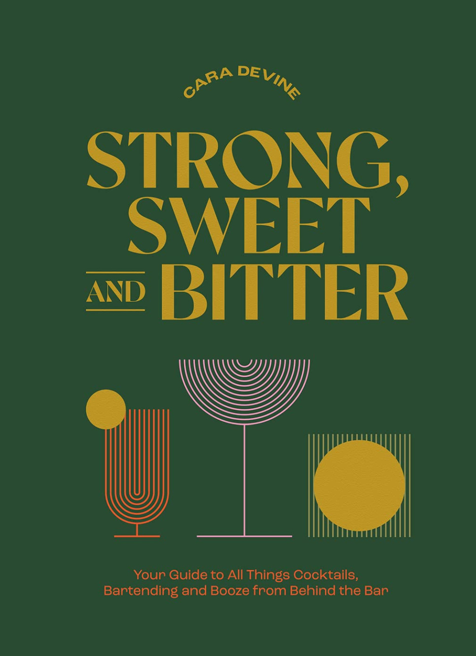 Strong, Sweet and Bitter - Cara Devine i gruppen Matlaging / Kokebøker / Drinker & cocktail hos The Kitchen Lab (1987-28203)