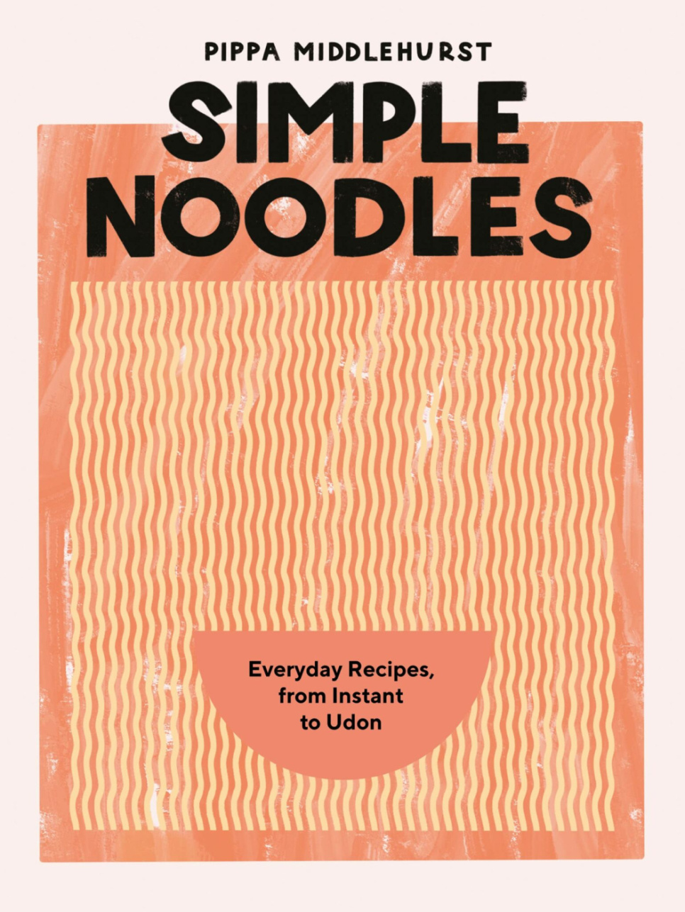 Simple Noodles - Pippa Middlehurst i gruppen Matlaging / Kokebøker / Nasjonale og regionale retter hos The Kitchen Lab (1987-28206)