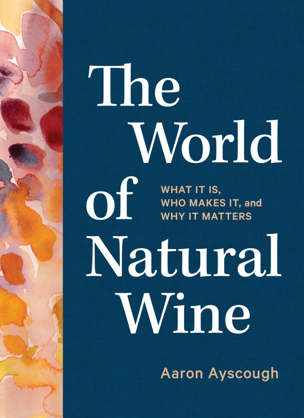 The World of Natural Wine - Aaron Ayscough i gruppen Matlaging / Kokebøker / Drinker & cocktail / Vin hos The Kitchen Lab (2304-36062)
