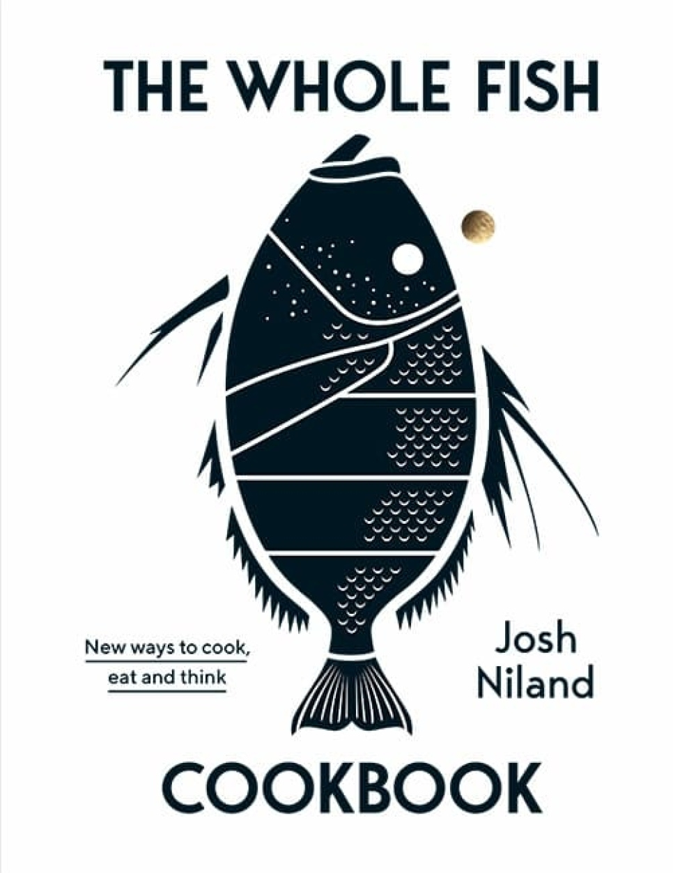 The Whole Fish Cookbook - Josh Niland i gruppen Matlaging / Kokebøker / Oppslagsverk hos The Kitchen Lab (2304-36111)
