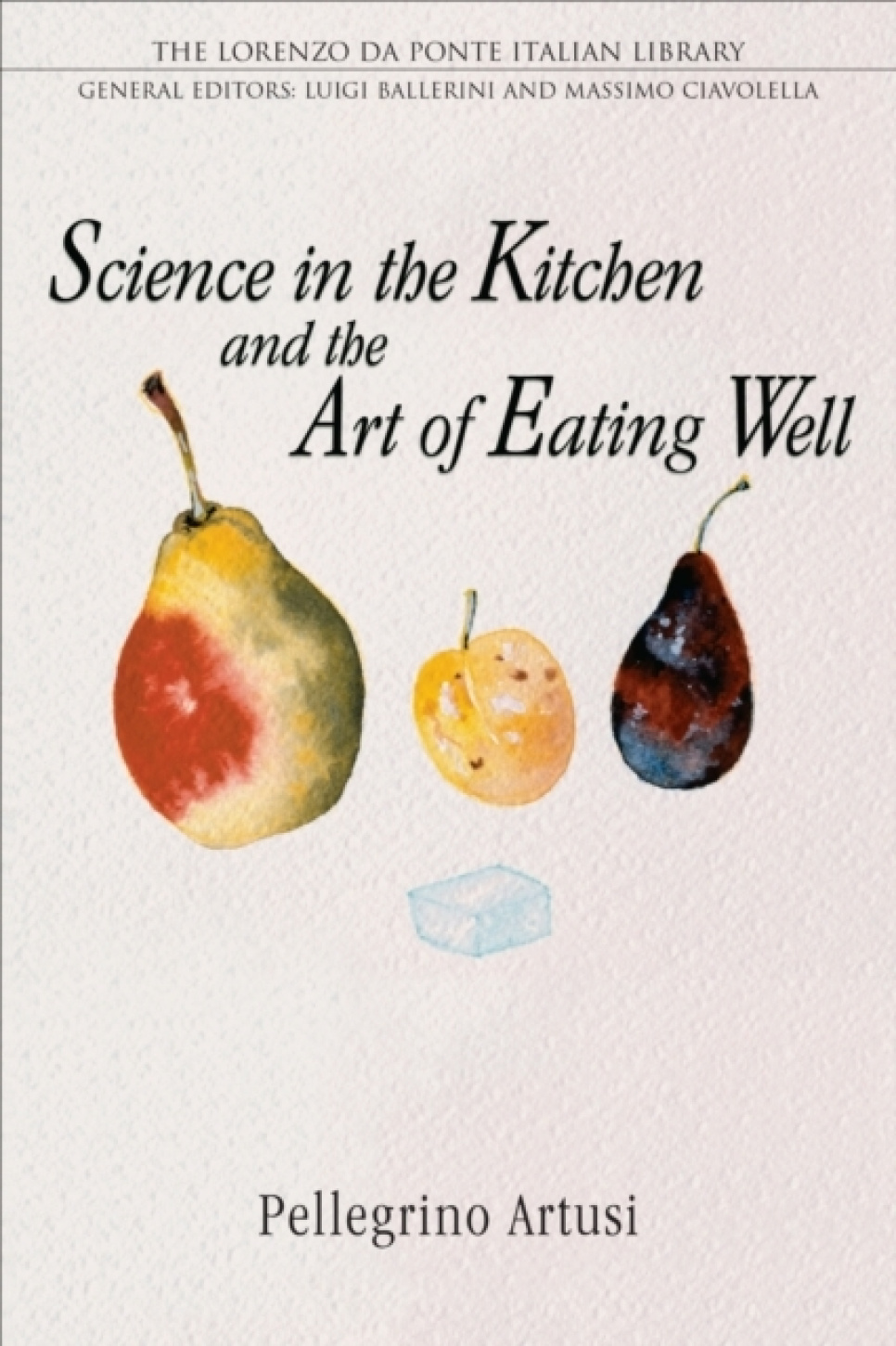 Science in the Kitchen and the Art of Eating Well - Pellegrino Artusi i gruppen Matlaging / Kokebøker / Kjøkken & Kulturer / Italia hos The Kitchen Lab (2304-36122)