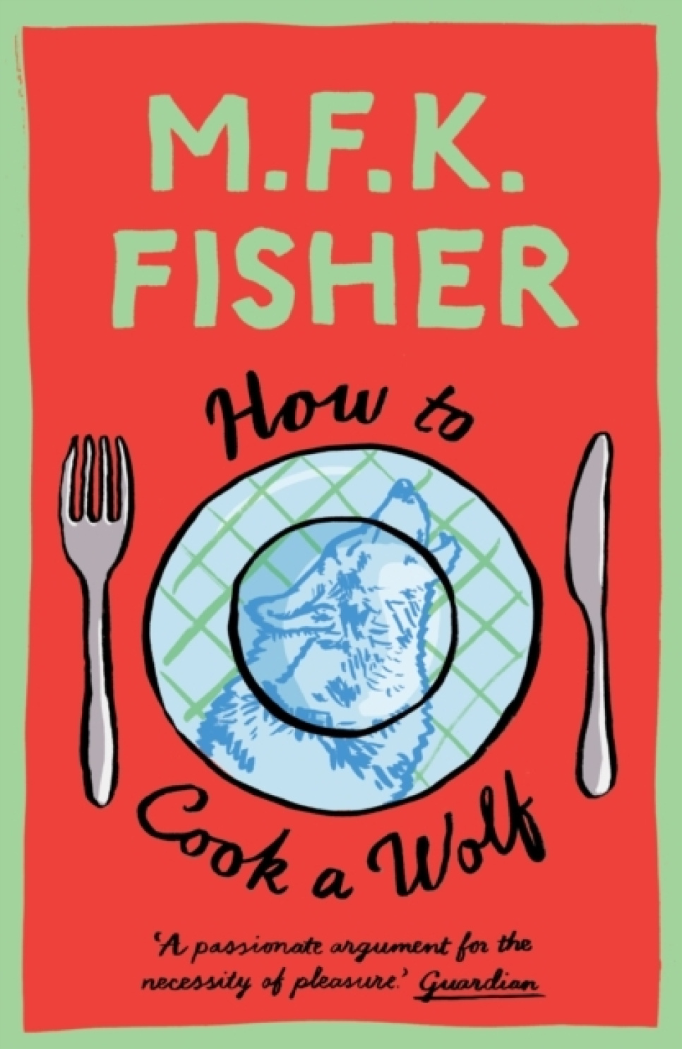 How to Cook a Wolf - M.F.K. Fisher i gruppen Matlaging / Kokebøker / Matlitteratur / Mathistorie & Kultur hos The Kitchen Lab (2304-36190)